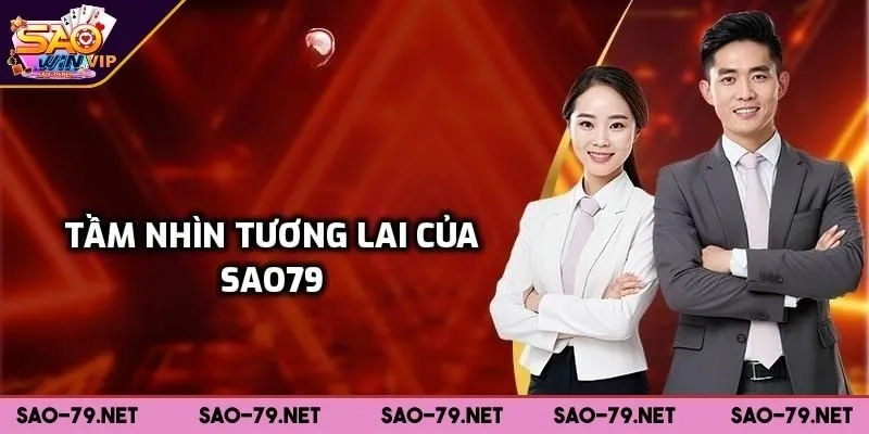 Tầm nhìn tương lai của cổng game SAO79